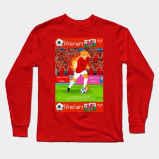 Hes on fire today, Wrexham funny soccer sayings Long Sleeve T-Shirt